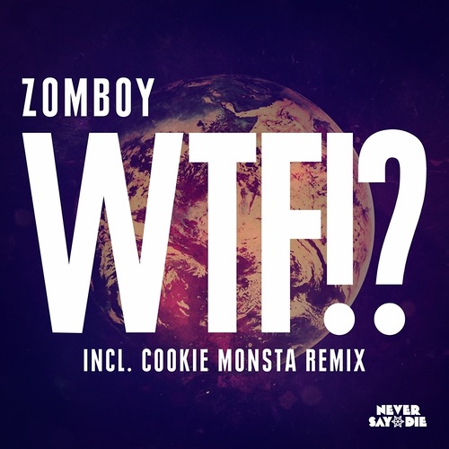 Cover Zomboy - WTF! (Cookie Monsta Remix)