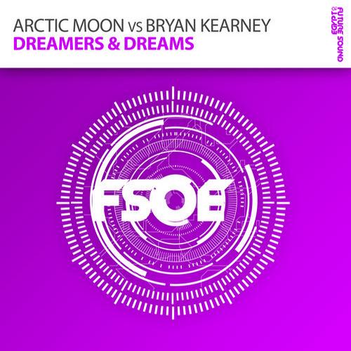 Cover Arctic Moon vs. Bryan Kearney - Dreamers & Dreams (original mix)