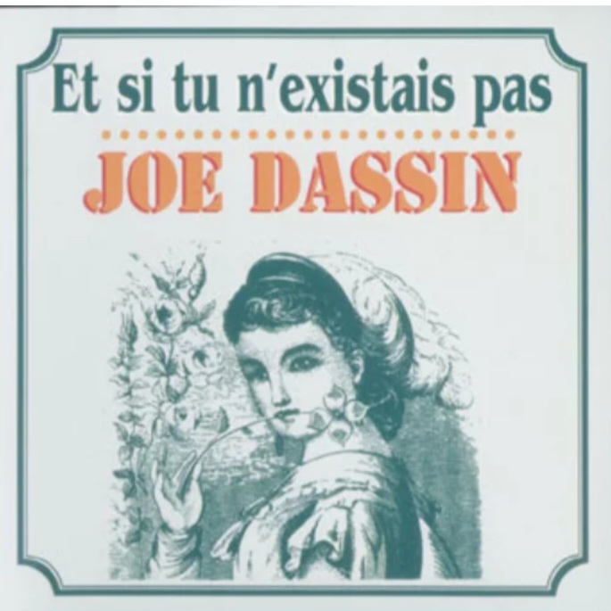  Joe Dassin - Et Si Tu N'existais Pas
