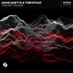  David Guetta & Tom Staar - This Ain't Techno