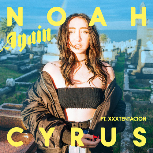 Обкладинка Noah Cyrus feat. Xxxtentacion - Again
