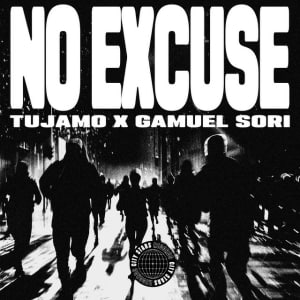  Tujamo & Gamuel Sori - No Excuse