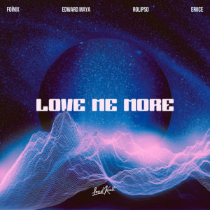  Foínix & Edward Maya & Rolipso & ERIICE - Love me more