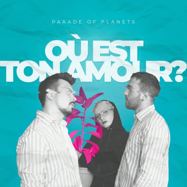 Обкладинка Parade of Planets - Où Est Ton Amour