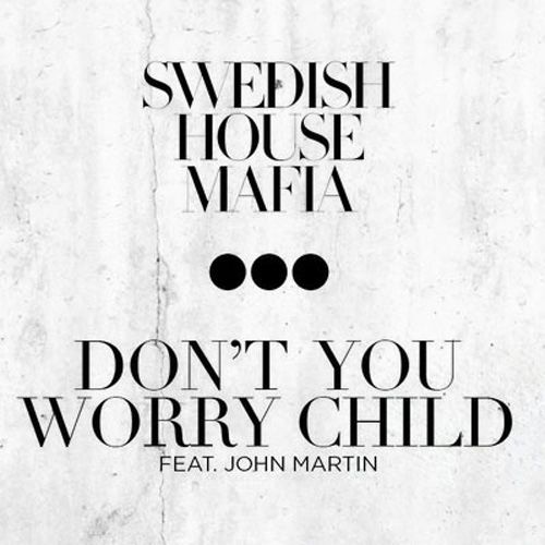 Обкладинка Swedish House Mafia feat. John Martin - Don't You Worry Child (Radio Edit)