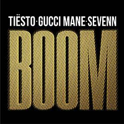  Tiësto, Sevenn, Gucci Mane - BOOM
