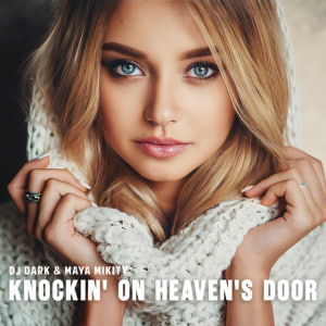  Dj Dark & Maya - Knockin' On Heaven's Door