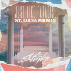 The Strike - Just Like Paradise (St. Lucia Remix)