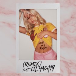 Ain't My Fault (Remix) [feat. Lil Yachty]