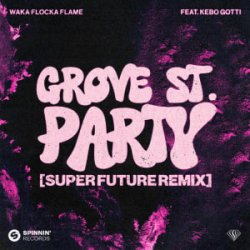 Waka Flocka Flame - Grove St. Party (feat. Kebo Gotti) [Super Future Remix]