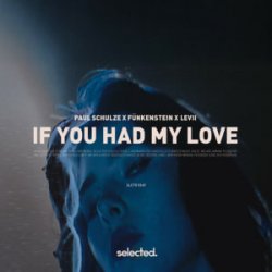 Paul Schulze & FÜNKENSTEIN & LEVII - If You Had My Love