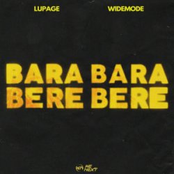 Lupage & Widemode - Bara Bara Bere Bere
