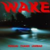MOGUAI & Thandi & UnRead - Wake