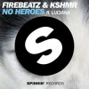 Cover Firebeatz & KSHMR ft. Luciana - No Heroes Firebeatz & KSHMR ft. Luciana - No Heroes