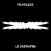 LE SSERAFIM - FEARLESS