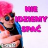 Dr. SWAG - NIE IDZIEMY SPAĆ