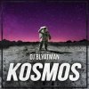 DJ Blyatman - Kosmos