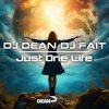 DJ Dean & DJ Fait - Just One Life (Original Mix)