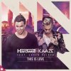 Cover Hardwell, Kaaze, Loren Allred - This Is Love Hardwell, Kaaze, Loren Allred - This Is Love