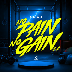  MICAH - No Pain No Gain 2.0