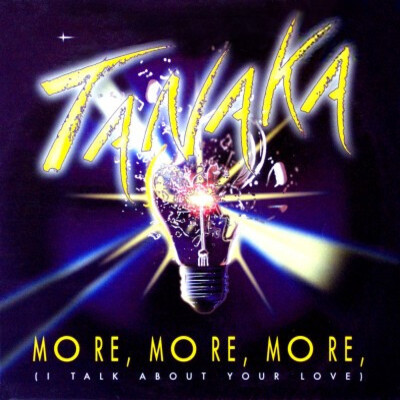 Обкладинка Tanaka - More, More, More (I Talk About Your Love)