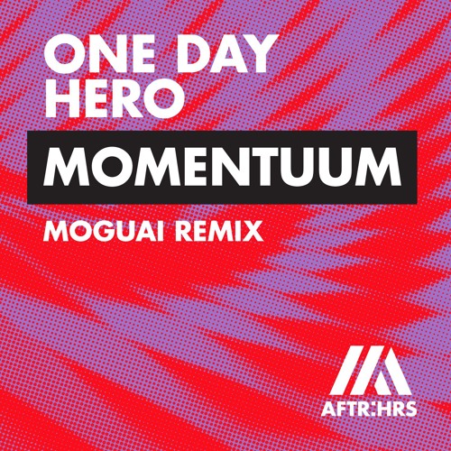 Обкладинка One Day Hero - Momentuum (MOGUAI Remix)