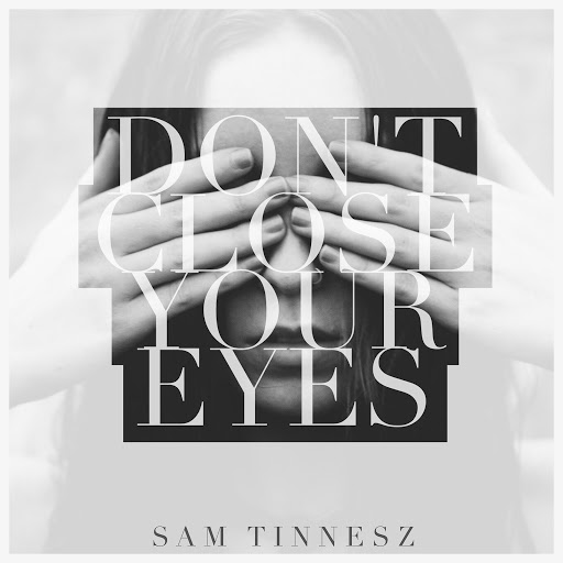 Обкладинка Sam Tinnesz - Don't Close Your Eyes
