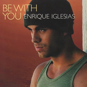 Обкладинка Enrique Iglesias - Be With You