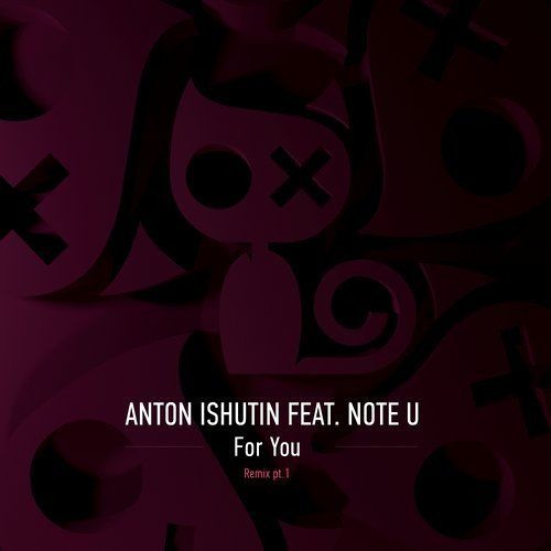 Обкладинка Anton Ishutin & Note U - For You (Nezhdan Remix)