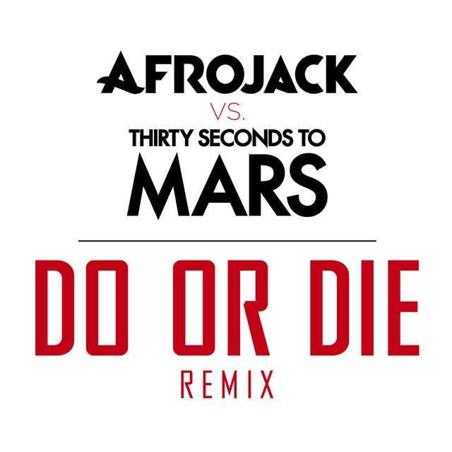 Обкладинка Afrojack vs. Thirty Seconds to Mars - Do or Die (Club Version)