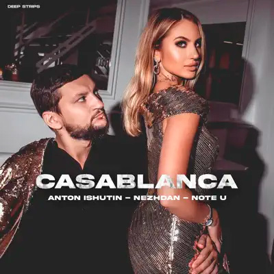  Anton Ishutin & Nezhdan & Note U - Casablanca