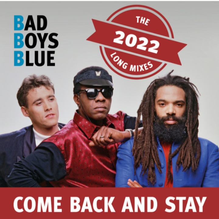  Bad Boys Blue - Come Back And Stay (Reloaded)