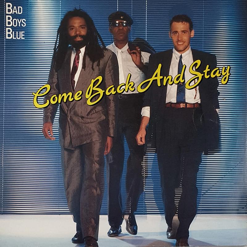  Bad Boys Blue - Come Back And Stay '98