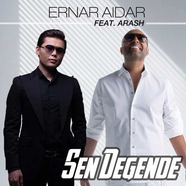Обкладинка Arash feat. Ernar Aidar - Sen Degende