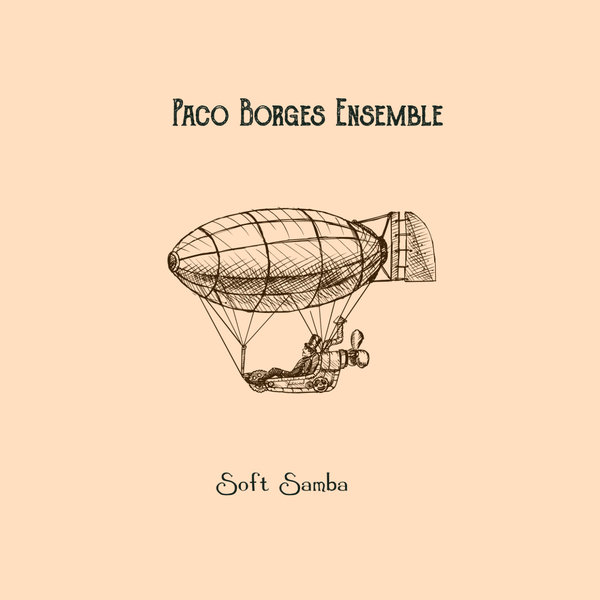 Обкладинка Paco Borges Ensemble - Soft Samba