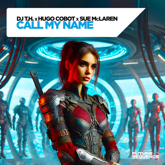  DJ T.H. x Hugo Cobot x Sue McLaren - Call My Name