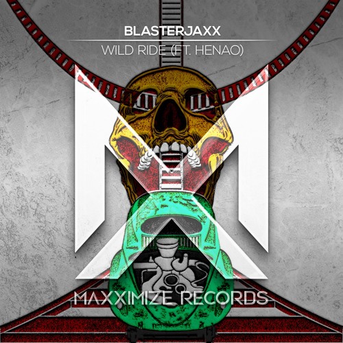  BlasterJaxx, Henao - Wild Ride