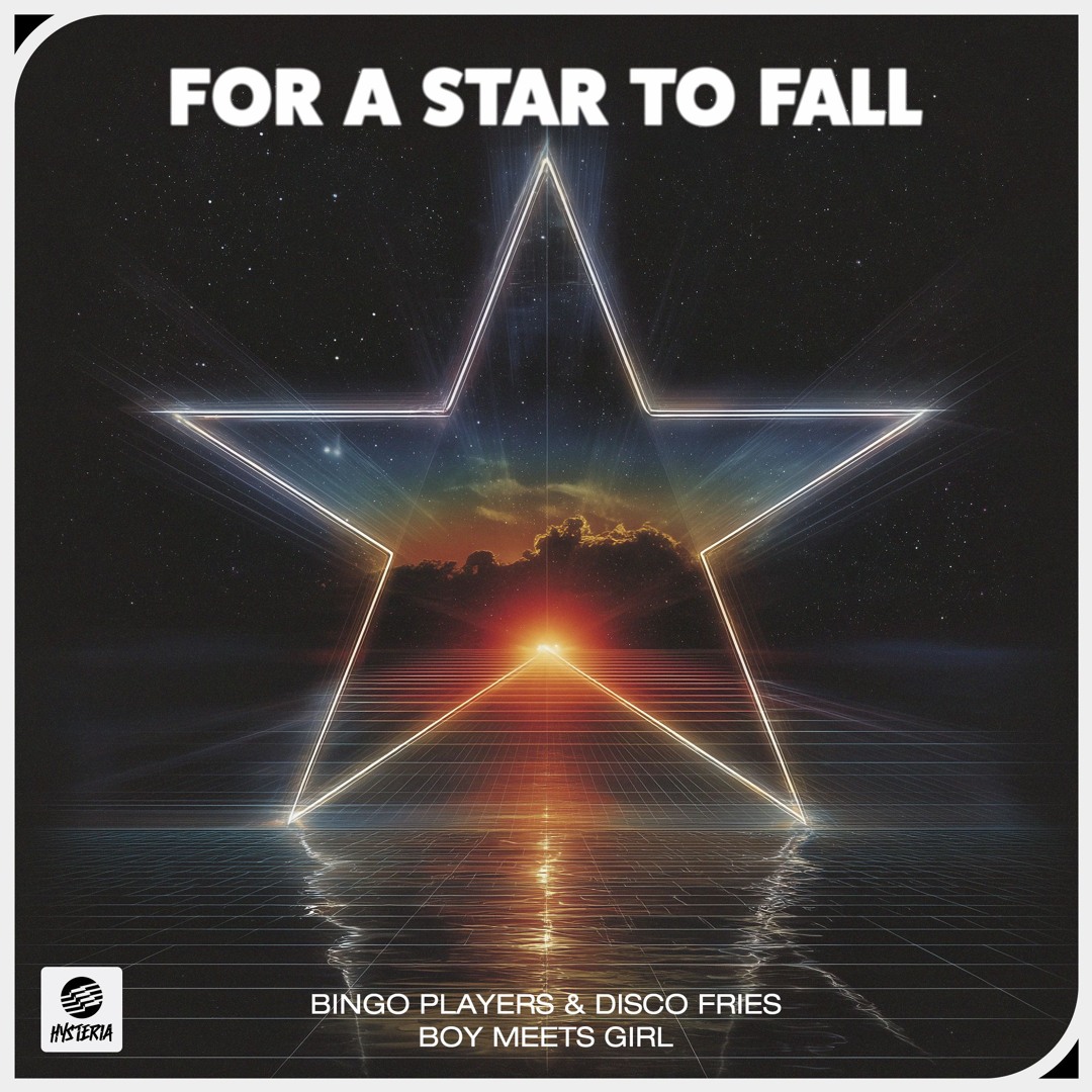  Bingo Players & Disco Fries & Boy Meets Girl - For A Star To Fall