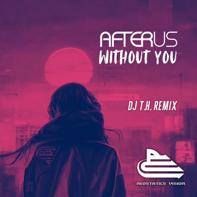  AFTERUS - Without You (DJ T.H. Remix)