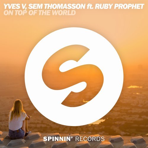  Yves V, Sem Thomasson ft. Ruby Prophet - On Top Of The World (Extended Mix)