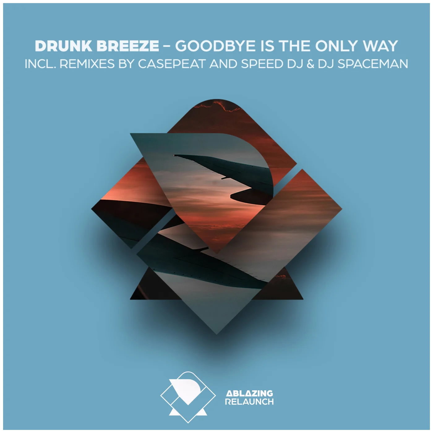  Drunk Breeze - Goodbye Is The Only Way (Casepeat Extended Remix)
