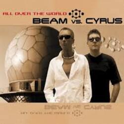  Beam vs. Cyrus - All Over The World [Megara vs. DJ Lee Remix]