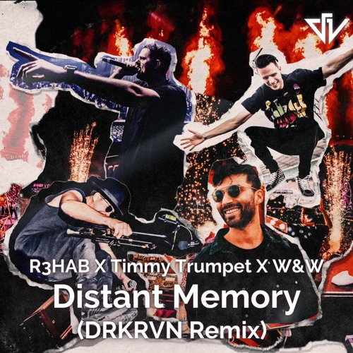  R3HAB, Timmy Trumpet, W&W - Distant Memory