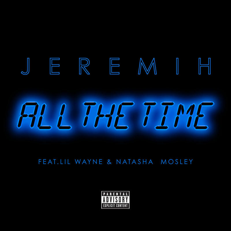  Jeremih, Lil Wayne, Natasha Mosley - All The Time