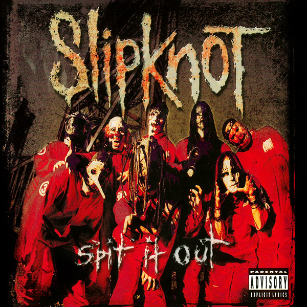  Slipknot - Spit It Out