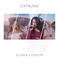 Dj Sava & Caitlyn - Catalina
