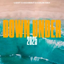 LIZOT & Kickbait & Colin Hay - Down Under 2025