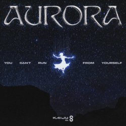 AURORA - You Can't Run From Yourself
