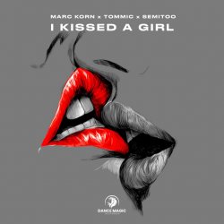 Marc Korn & Tommic & Semitoo - I Kissed a Girl