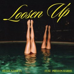 HUGEL & Dawty & Preston Harris - Loosen Up